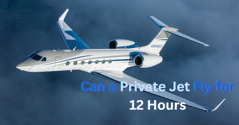 Can a Private Jet Fly for 12 Hours? Top Aircraft That Make It Possible